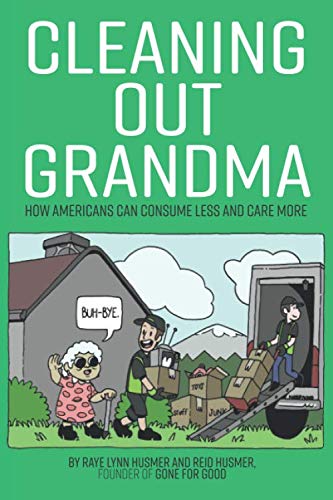 CLEANING OUT GRANDMA: How Americans Can Consume Less and Care More