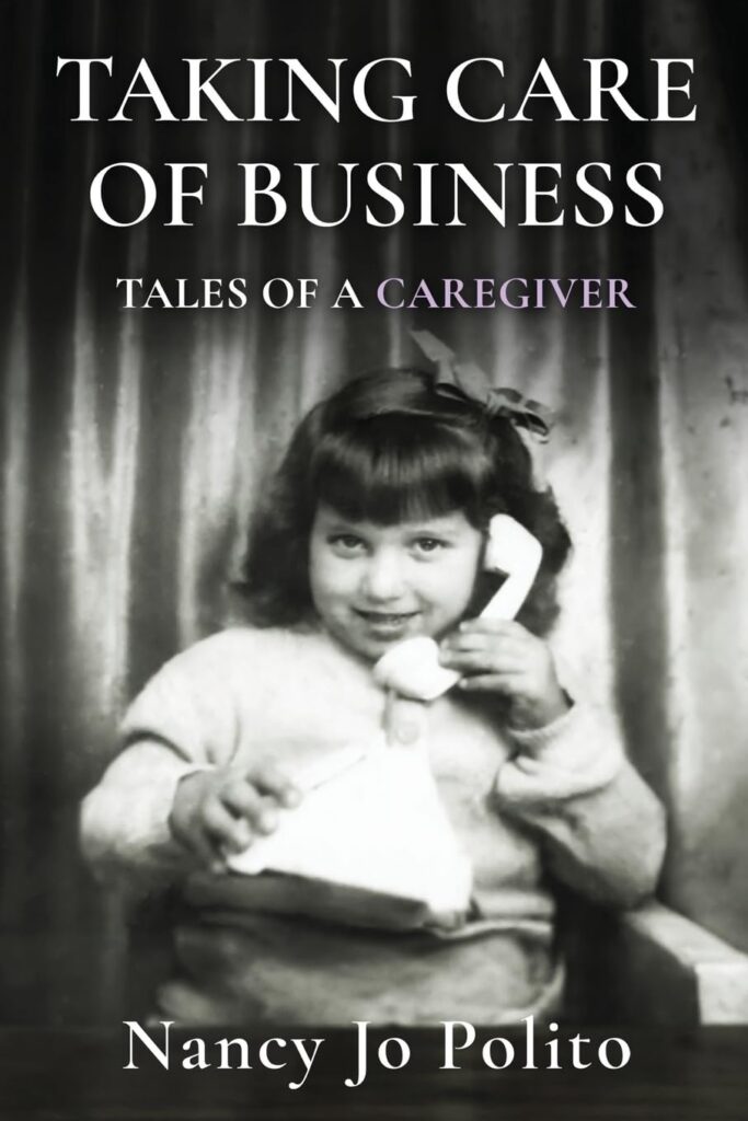 Taking Care of Business: Tales of a Caregiver
