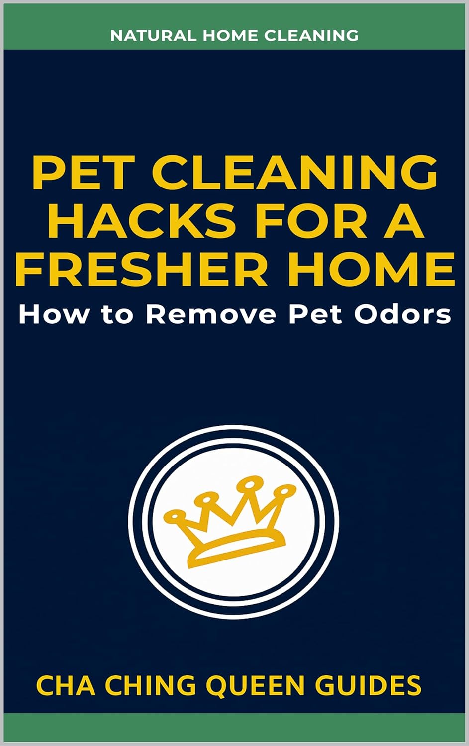 Pet Cleaning Hacks for a Fresher Home: How to Remove Pet Odors, Refresh Carpets and Furniture, and Keep a Cleaner Pet-Friendly Home (Natural Home Cleaning)