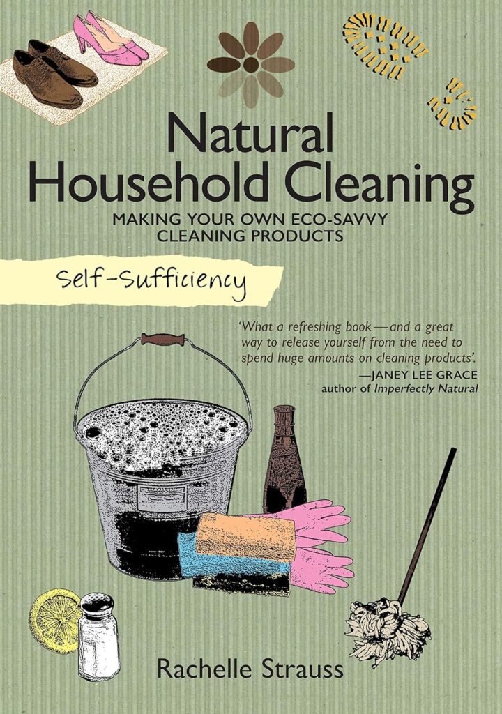 Self-Sufficiency: Natural Household Cleaning: Making Your Own Eco-Savvy Cleaning Products (IMM Lifestyle) Ingredients, Recipes, & How-To for Green Cleaning Your Kitchen, Laundry Room, Bathroom, & More