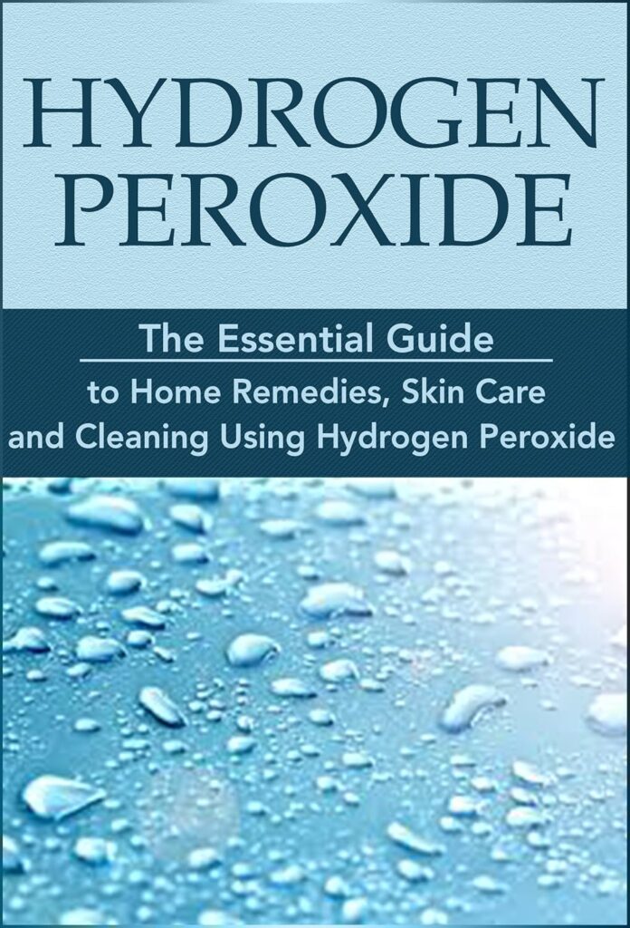Hydrogen Peroxide: The Essential Guide to Home Remedies, Skin Care and Cleaning Using Hydrogen Peroxide: Hydrogen Peroxide Benefits, Homemade, DIY, Natural ... Hydrogen Peroxide Miracles Book 1)